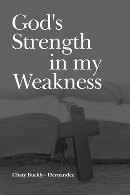 Gods Strength in my Weakness