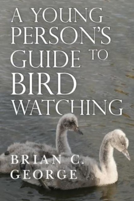 A Young Persons Guide to Bird Watching