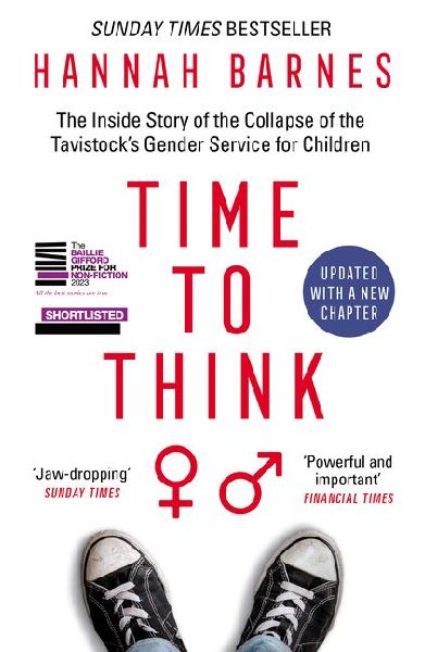 Time to Think: The Inside Story of the Collapse of the Tavistocks Gender Service for Children