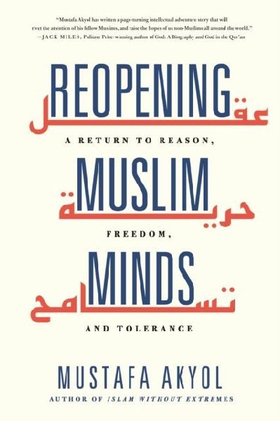 Reopening Muslim Minds: A Return to Reason, Freedom, and Tolerance