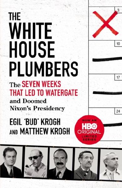 The White House Plumbers: The Seven Weeks That Led to Watergate and Doomed Nixons Presidency