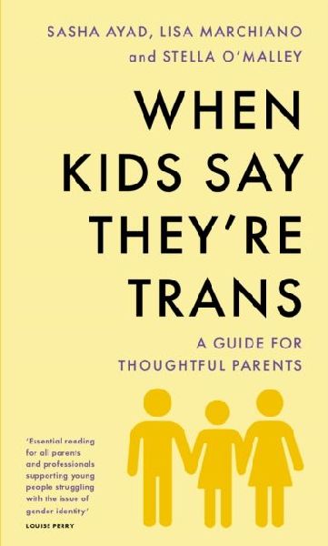 When Kids Say They're Trans: A Guide for Thoughtful Parents