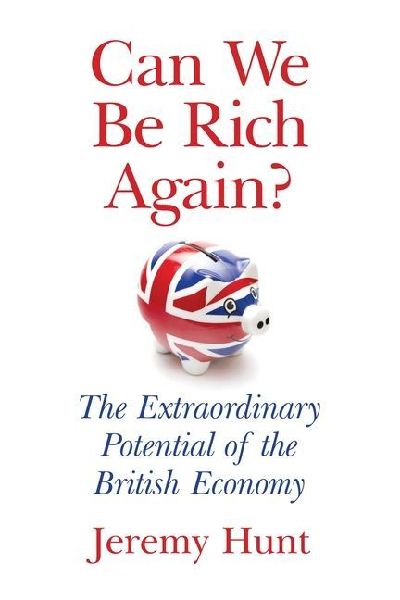 Can We Be Rich Again?: The Surprising Potential of Britain's Economy