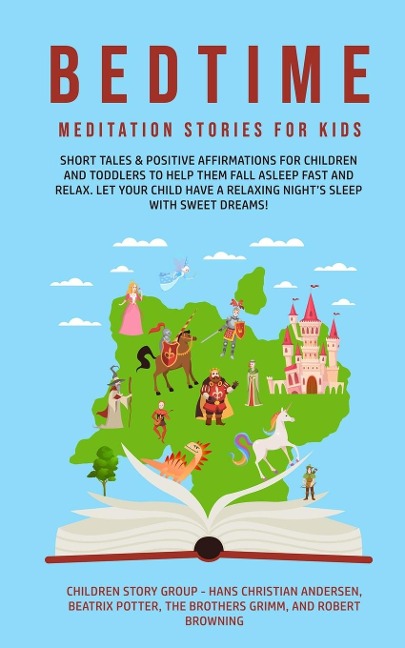 Bedtime Meditation Stories for Kids: Short Tales & Positive Affirmations for Children and Toddlers to Help Them Fall Asleep Fast and Relax. Let Your Child have a Relaxing Nights Sleep with Sweet Dreams!