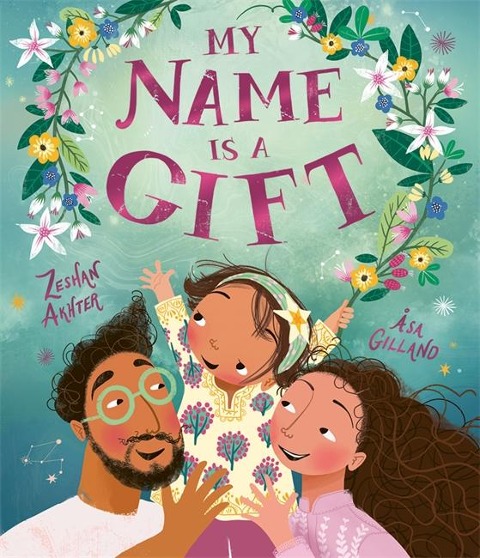 My Name is a Gift: A heartfelt celebration of the names were given