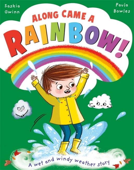 Along Came a... Rainbow!: A wet and windy weather story