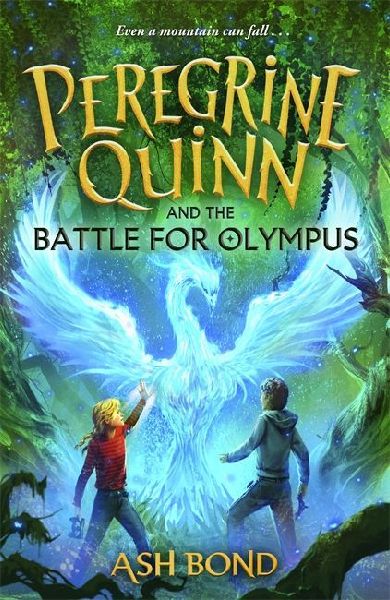 Peregrine Quinn and the Battle for Olympus (Volume 3): The stunning conclusion to the epic fantasy series!