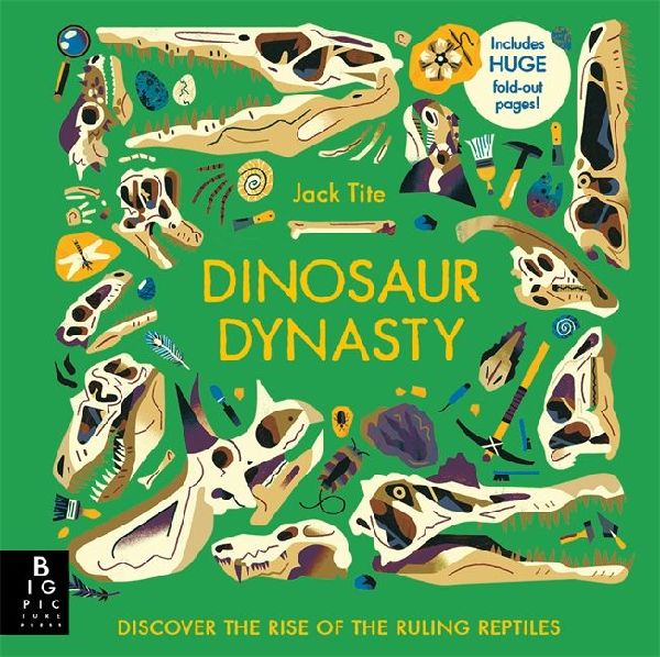 Dinosaur Dynasty: Discover the Rise of the Ruling Reptiles