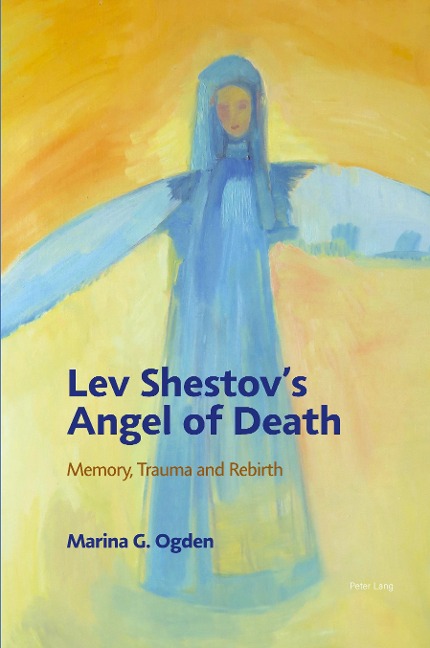 Lev Shestovs Angel of Death: Memory, Trauma and Rebirth
