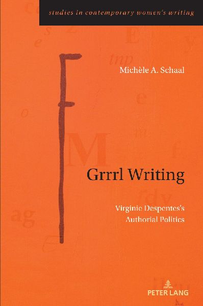 Grrrl Writing: Virginie Despentes's Authorial Politics