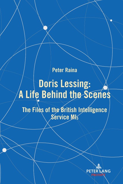 Doris Lessing - A Life Behind the Scenes: The Files of the British Intelligence Service MI5