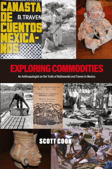 Exploring Commodities: An Anthropologist on the Trails of Malinowski and Traven in Mexico