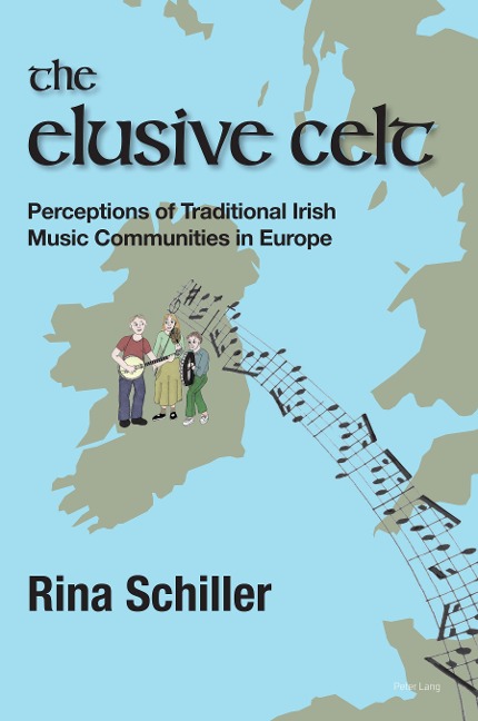 The Elusive Celt: Perceptions of Traditional Irish Music Communities in  Europe