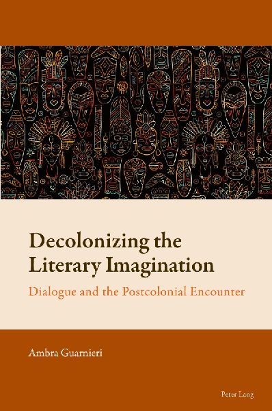 Decolonizing the Literary Imagination: Dialogue and the Postcolonial Encounter