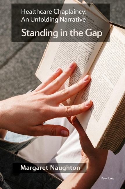Healthcare Chaplaincy: An Unfolding Narrative: Standing in the Gap