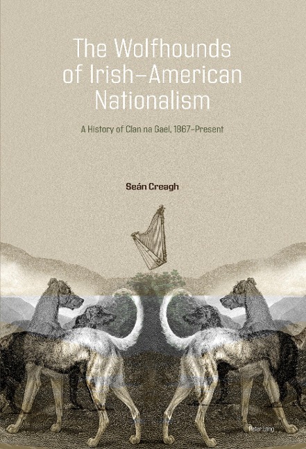 The Wolfhounds of Irish-American Nationalism: A History of Clan na Gael, 1867-present.