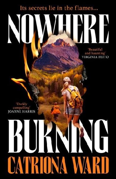 Nowhere Burning: from the bestselling author of The Last House on Needless Street