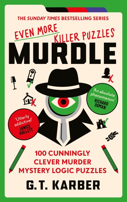 Murdle: Even More Killer Puzzles: 100 Cunningly Clever Murder Mystery Logic Puzzles