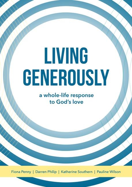 Living Generously: A Whole-Life Response to God's Love