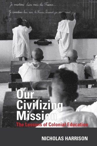 Our Civilizing Mission The Lessons of Colonial Education