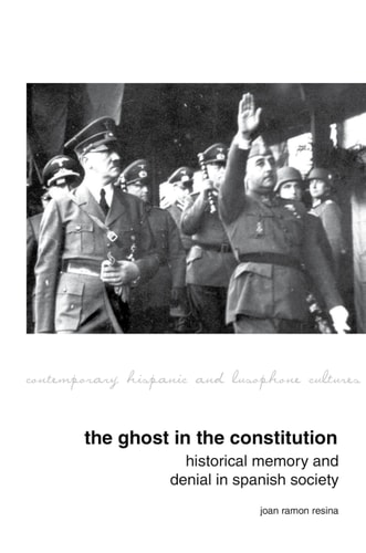 The Ghost in the Constitution Historical Memory and Denial in Spanish Society