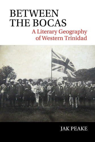 Between the Bocas A Literary Geography of Western Trinidad
