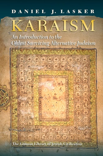 Karaism An Introduction to the Oldest Surviving Alternative Judaism