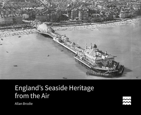 Englands Seaside Heritage from the Air