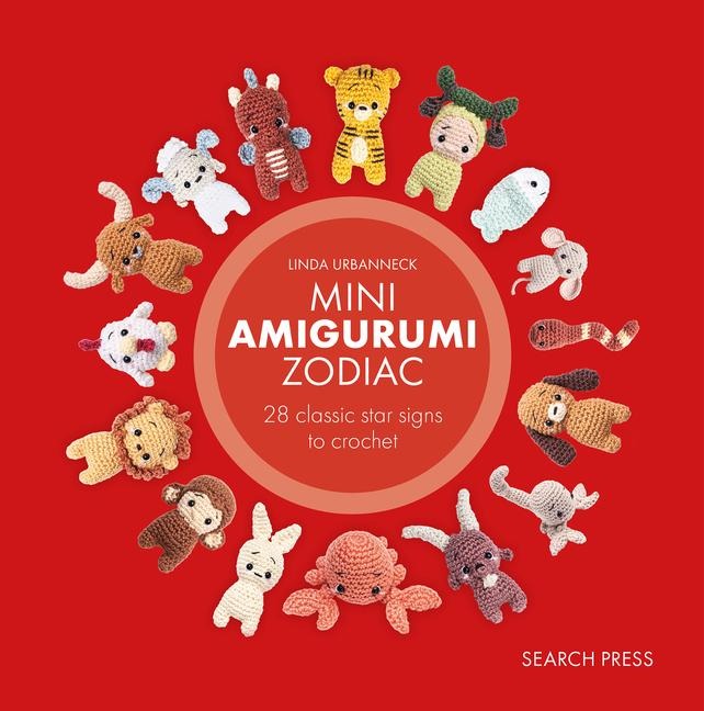 Mini Amigurumi Zodiac: 28 Classic Star Signs to Crochet