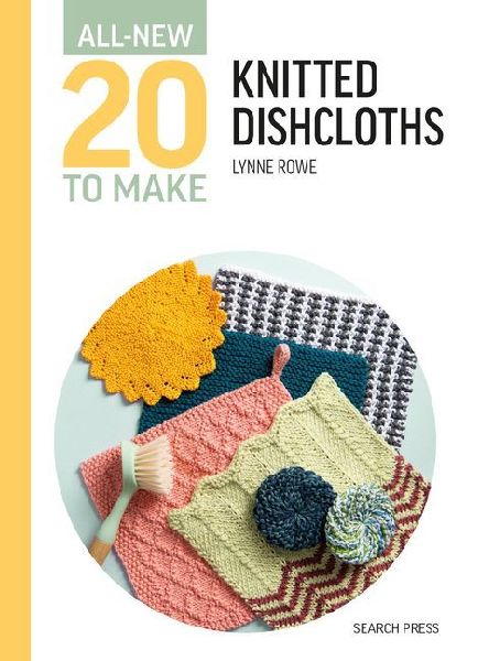 All-New Twenty to Make: Knitted Dishcloths