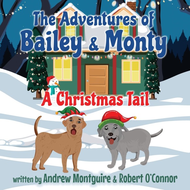 The Adventures of Bailey & Monty: A Christmas Tail