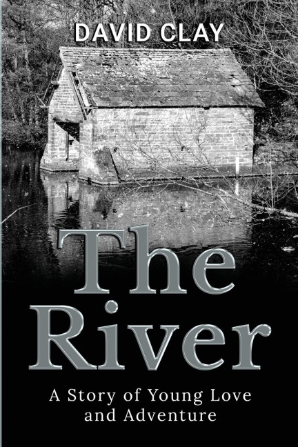 The River: A Story of Young Love and Adventure