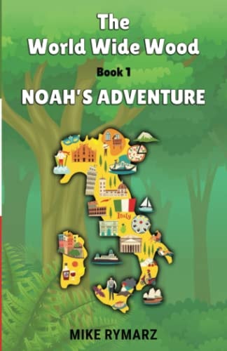 Noah's Adventure The World Wide Wood Series - Book 1
