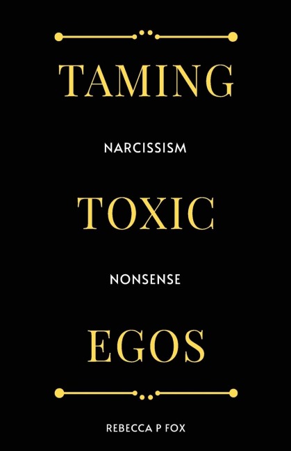 Taming Toxic Egos: Narcissism Nonsense