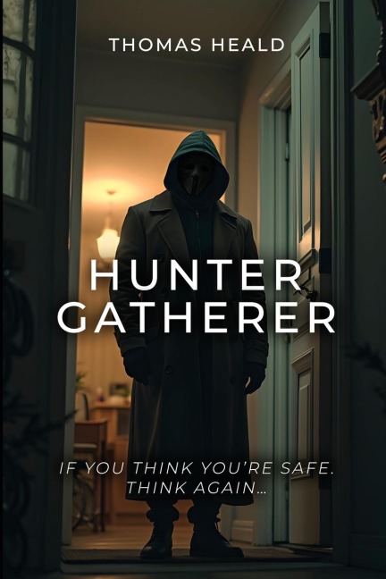 Hunter Gatherer: If you think you're safe. Think again...