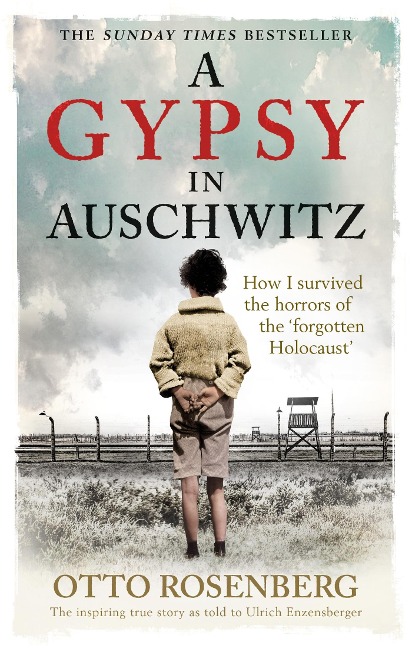 A Gypsy In Auschwitz: How I Survived the Horrors of the Forgotten Holocaust