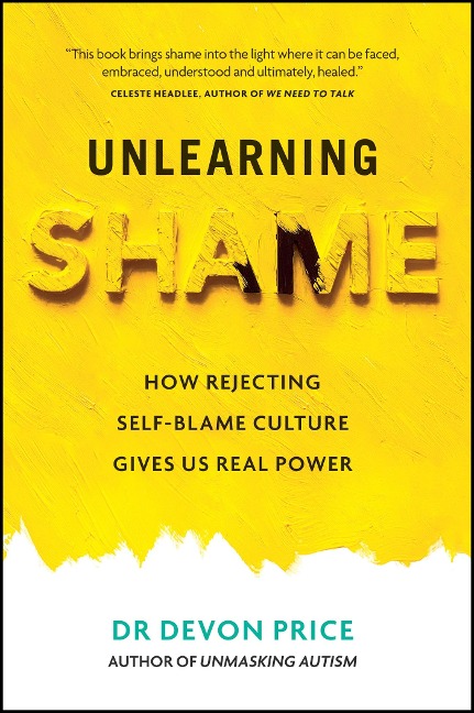 Unlearning Shame: How Rejecting Self-Blame Culture Gives Us Real Power