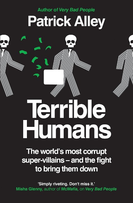 Terrible Humans: The Worlds Most Corrupt Super-Villains And The Fight to Bring Them Down