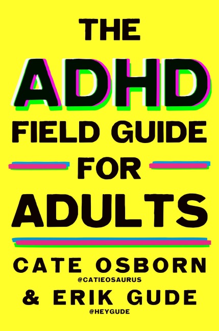The ADHD Field Guide for Adults