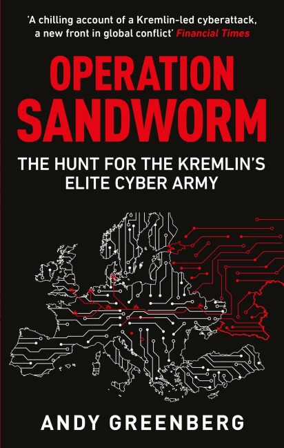 Operation Sandworm: The Hunt for the Kremlin's Elite Cyber Army
