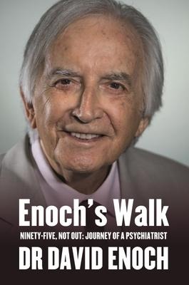Enochs Walk: Ninety-Five, Not Out: Journey of a Psychiatrist