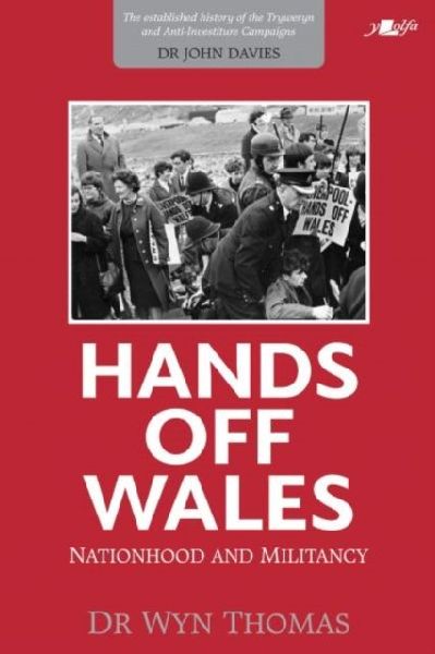 Hands off Wales - Nationhood and Militancy: Nationhood and Miltancy