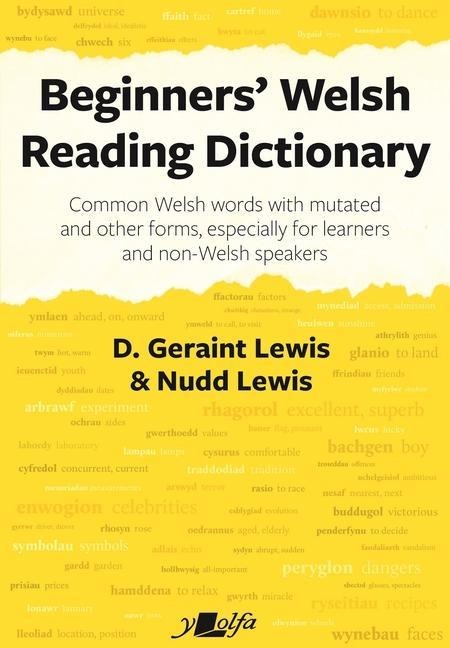 Beginners Welsh Reading Dictionary: Common Welsh Words with Mutated and Other Forms, Especially for Learners and Non-Welsh Speakers