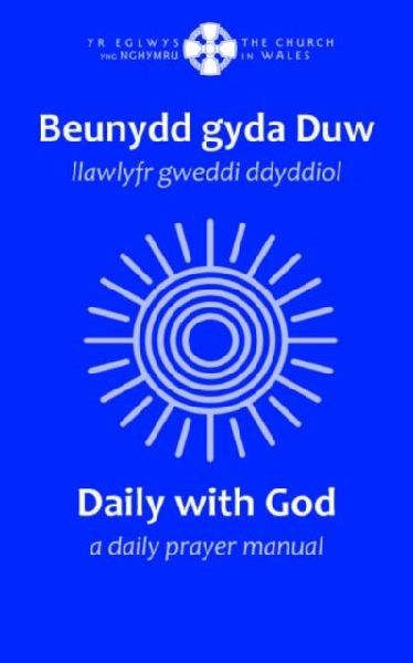 Beunydd gyda Duw / Daily with God - Llawlyfr Gweddi Ddyddiol / A Daily Prayer Manual: Llawlyfr Gweddi Ddyddiol / A Daily Prayer Manual