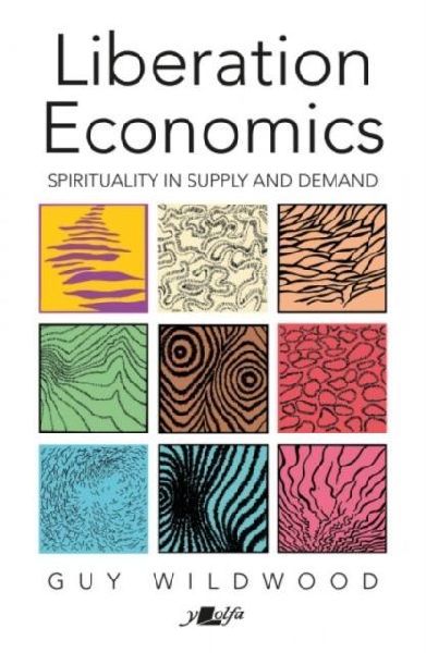 Liberation Economics: Updated Edition: Spirituality in Supply and Demand