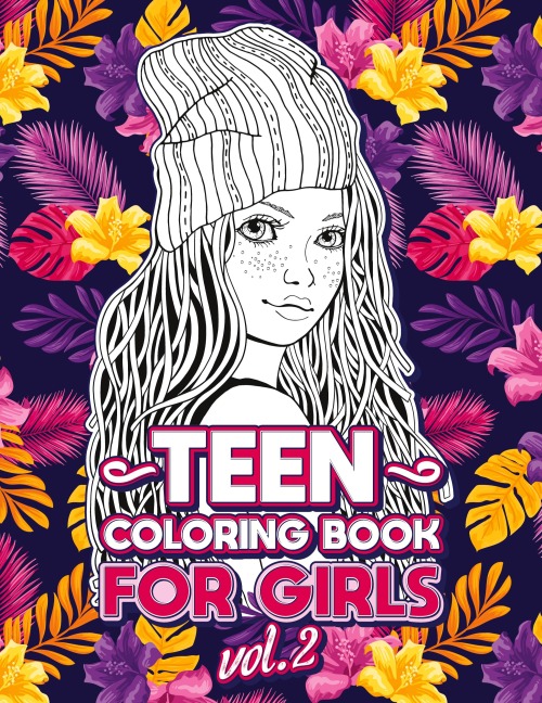 TEEN COLORING BOOKS FOR GIRLS: Fun activity book for Older Girls ages 12-14, Teenagers; Detailed Design, Zendoodle, Creative Arts, Relaxing ad Stress Relief!