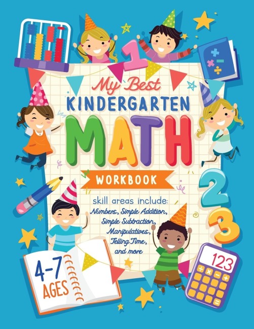MY BEST KINDERGARTEN MATH WORKBOOK: Kindergarten and 1st Grade Workbook Age 5-7 | Learning The Numbers And Basic Math. Tracing Practice Book | Addition and Subtraction Activities + Worksheets and Funny Math Games