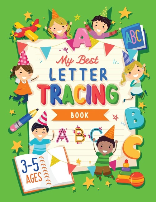 MY BEST LETTER TRACING BOOK: Learning To Write For Preschoolers and Kids ages 3-5 | Handwriting Practice |  Letters And Basic Words - Worksheets and Funny Games