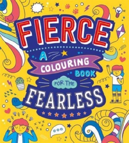 Fierce: A Colouring Book for the Fearless