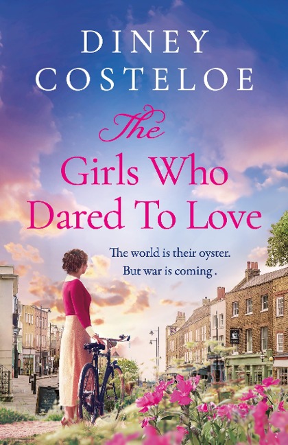 The Girls Who Dared to Love: A Captivating Historical Fiction Story of Pre-War London to Immerse Yourself